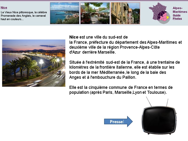 Nice Nice est une ville du sud-est de la France, préfecture du département des